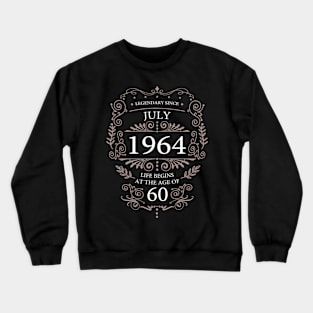 60th birthday legendary since July 1964 Crewneck Sweatshirt